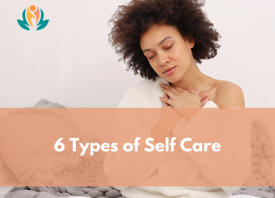 The 6 Types of Self-Care