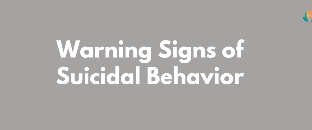 Warning Signs of Suicidal Behavior